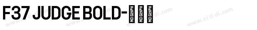 F37 Judge Bold字体转换